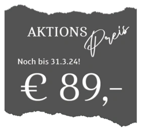 BIS 31.3.24 zum AKTIONSPREIS buchen!
