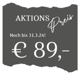 BIS 31.3.24 zum AKTIONSPREIS buchen!